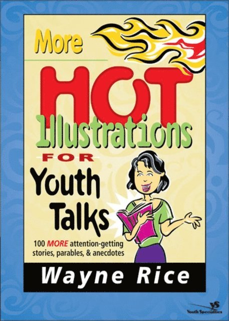 Wayne Rice - More Hot Illustrations for Youth Talks, E-bok