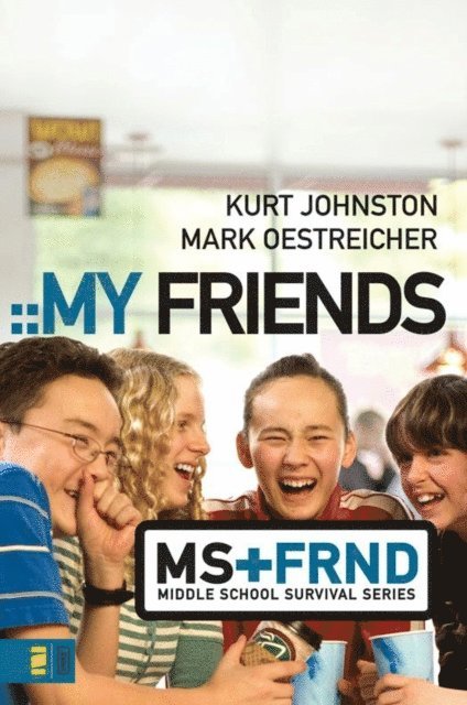Mark Oestreicher, Kurt Johnston - My Friends, E-bok