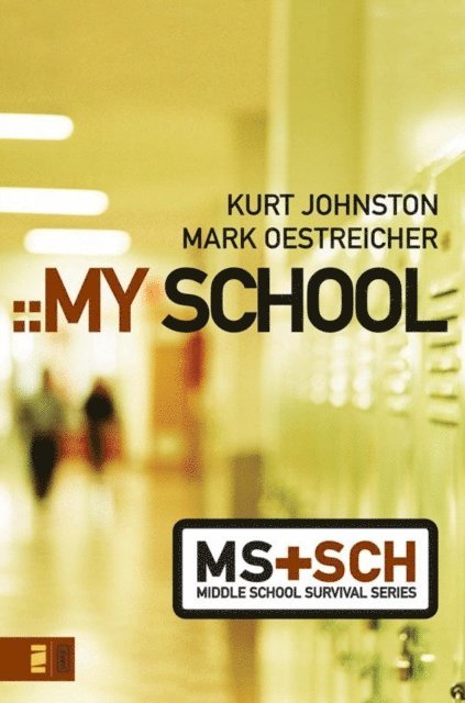 Mark Oestreicher, Kurt Johnston - My School, E-bok