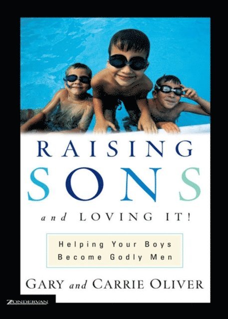 Carrie Oliver, Gary Oliver - Raising Sons and Loving It!, E-bok