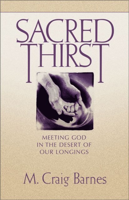 M. Craig Barnes - Sacred Thirst, E-bok
