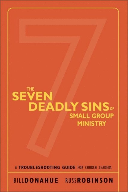 Russ G. Robinson, Bill Donahue - Seven Deadly Sins of Small Group Ministry, E-bok