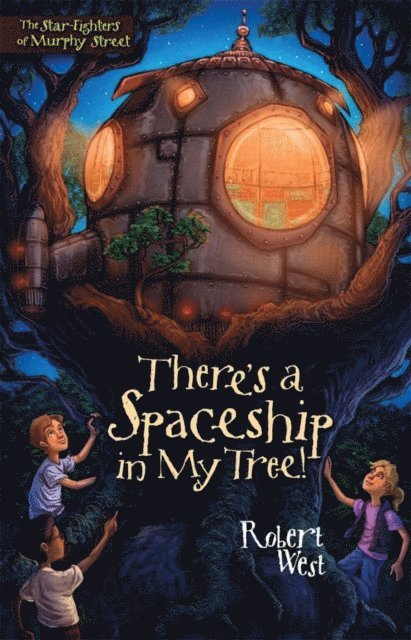 Robert West - There's a Spaceship in My Tree!, E-bok