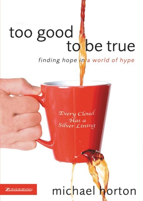 Michael Horton - Too Good to Be True, E-bok