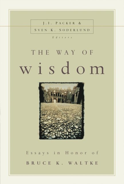 Zondervan, Sven K. Soderlund, J. I. Packer - Way of Wisdom, E-bok