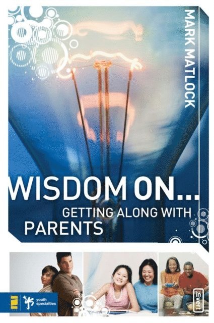 Mark Matlock - Wisdom On ... Getting Along with Parents, E-bok