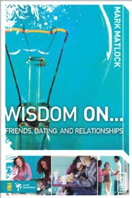 Mark Matlock - Wisdom On ... Friends, Dating, and Relationships, E-bok