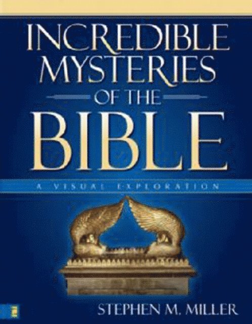 Stephen M. Miller - Incredible Mysteries of the Bible, E-bok