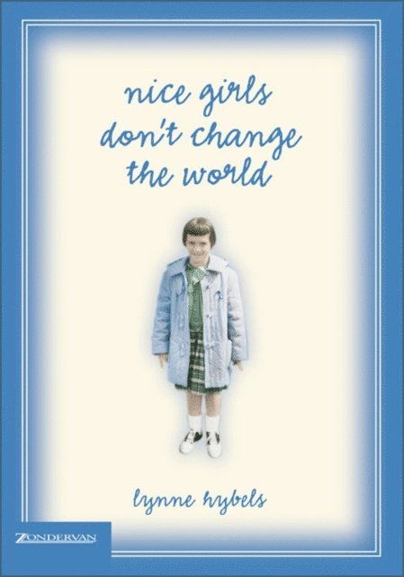 Lynne Hybels - Nice Girls Don't Change the World, E-bok