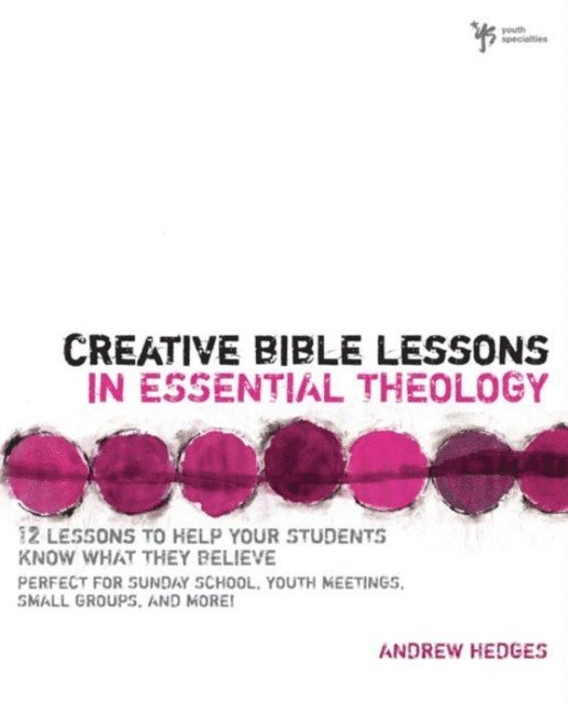 Andrew A. Hedges - Creative Bible Lessons in Essential Theology, E-bok