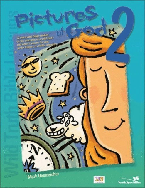 Mark Oestreicher - Wild Truth Bible Lessons--Pictures of God 2, E-bok