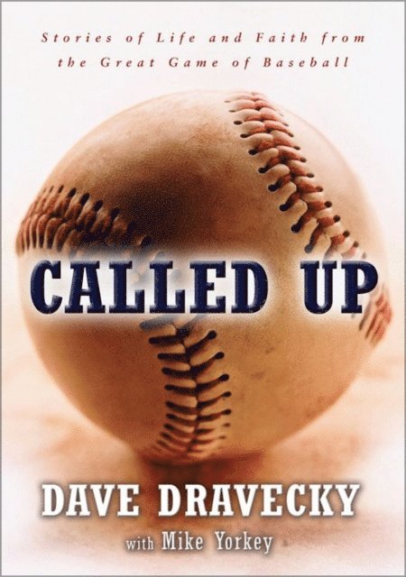 Mike Yorkey, Dave Dravecky - Called Up, E-bok