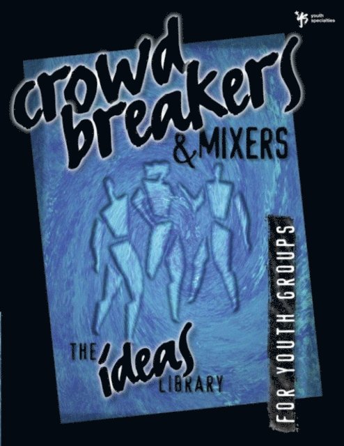Youth Specialties - Crowd Breakers and Mixers, E-bok
