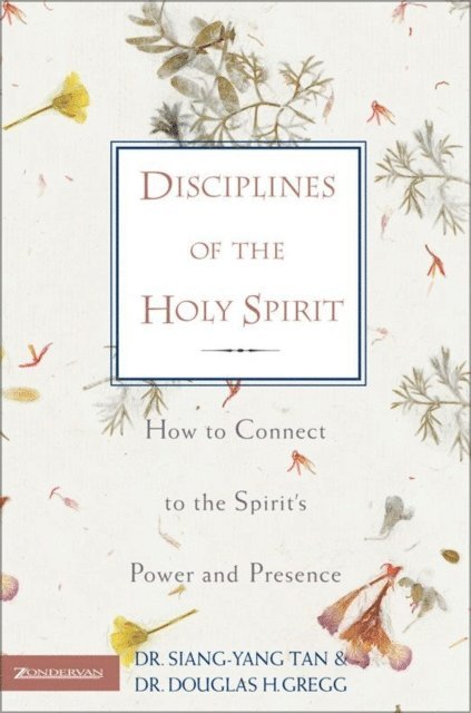 Douglas H. Gregg, Siang-Yang Tan - Disciplines of the Holy Spirit, E-bok