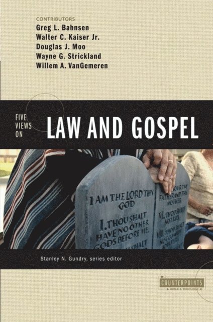 Willem A. VanGemeren, Wayne G. Strickland, Douglas  J. Moo, Jr. Walter C. Kaiser, Greg L. Bahnsen - Five Views on Law and Gospel, E-bok