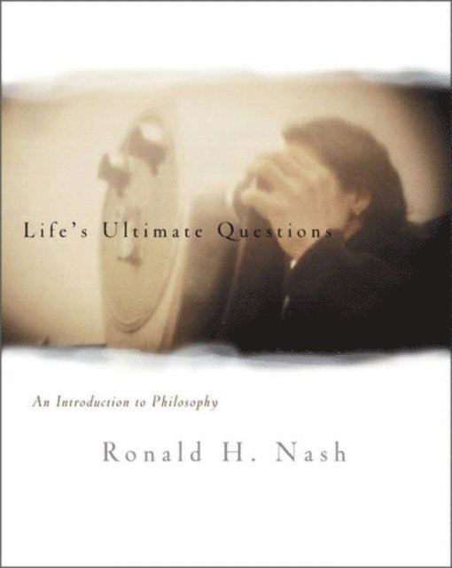 Ronald H. Nash - Life's Ultimate Questions, E-bok