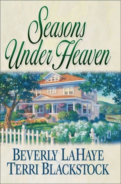 Terri Blackstock, Beverly LaHaye - Seasons Under Heaven, E-bok