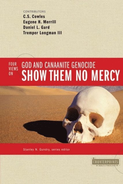 Tremper Longman III, Daniel L. Gard, Eugene H. Merrill, C. S. Cowles - Show Them No Mercy, E-bok