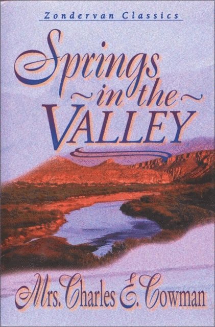 L. B. E. Cowman - Springs in the Valley, E-bok