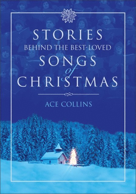 Ace Collins - Stories Behind the Best-Loved Songs of Christmas, E-bok