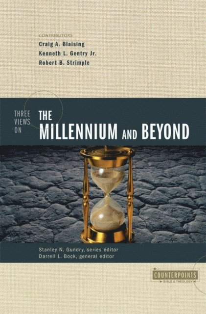 Zondervan, Darrell L. Bock - Three Views on the Millennium and Beyond, E-bok