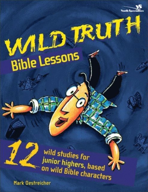 Mark Oestreicher - Wild Truth Bible Lessons, E-bok