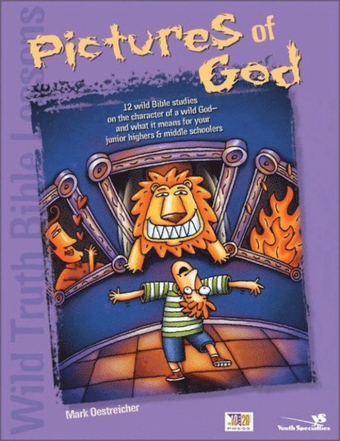 Mark Oestreicher - Wild Truth Bible Lessons--Pictures of God, E-bok