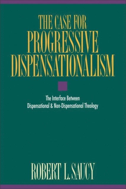 Robert Saucy - Case for Progressive Dispensationalism, E-bok