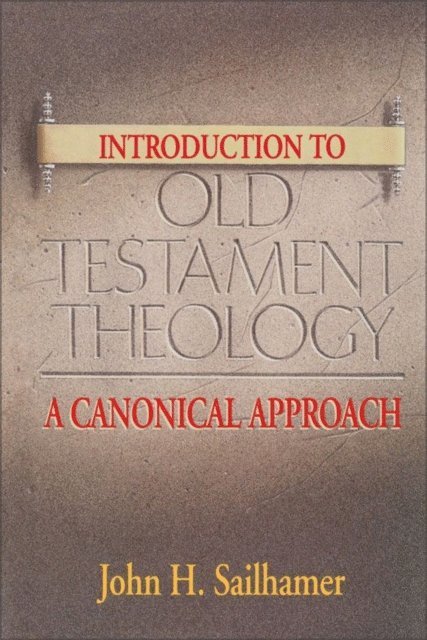 John H. Sailhamer - Introduction to Old Testament Theology, E-bok
