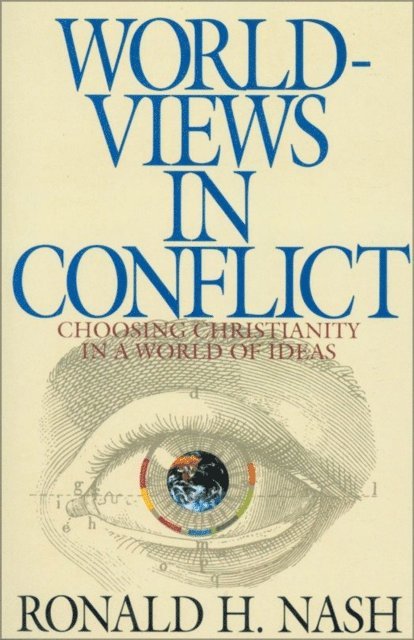 Ronald H. Nash - Worldviews in Conflict, E-bok