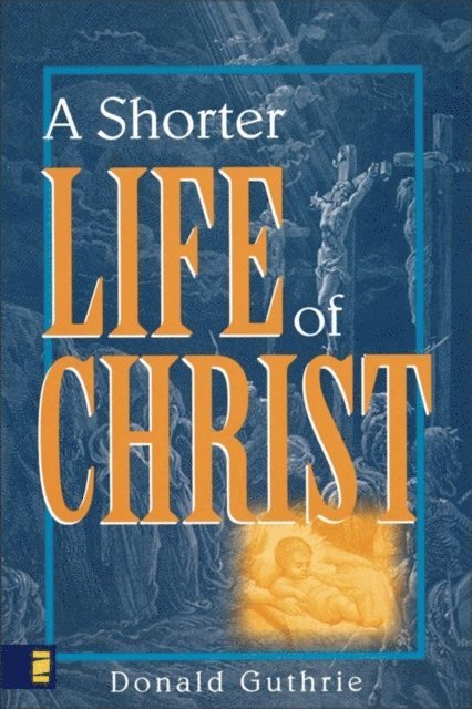 Donald Guthrie - Shorter Life of Christ, E-bok