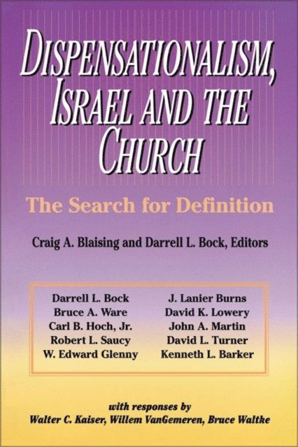 Darrell L. Bock, Craig A. Blaising - Dispensationalism, Israel and the Church, E-bok