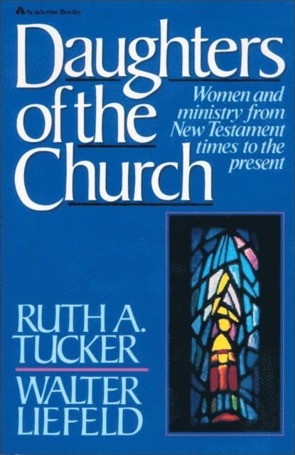 Walter L. Liefeld, Ruth A. Tucker - Daughters of the Church, E-bok