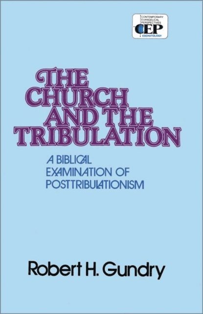 Robert H. Gundry - Church and the Tribulation, E-bok