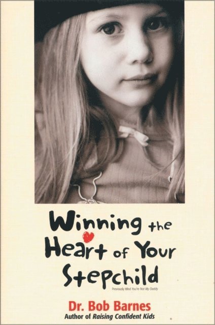 Robert G. Barnes - Winning the Heart of Your Stepchild, E-bok