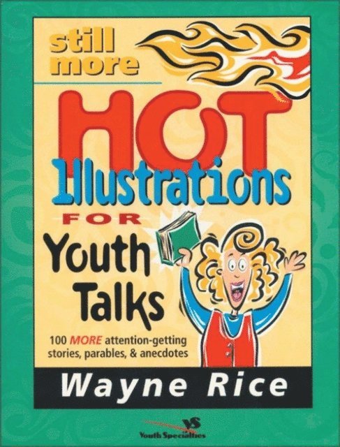Wayne Rice - Still More Hot Illustrations for Youth Talks, E-bok