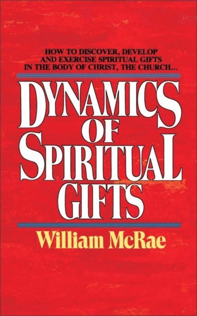 William J. McRae - Dynamics of Spiritual Gifts, E-bok