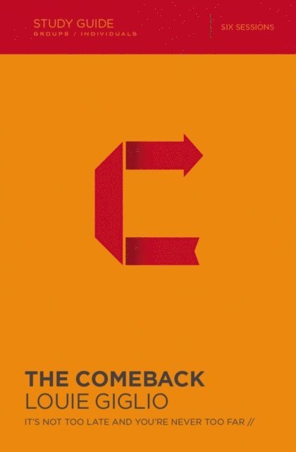 Louie Giglio - Comeback Bible Study Guide, E-bok