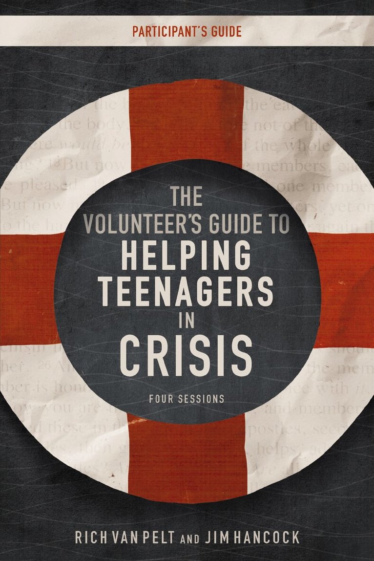 Rich Van Pelt, Jim Hancock - Volunteer's Guide to Helping Teenagers in Crisis Participant's Guide, Häftad