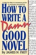 How To Write A Damn Good Novel