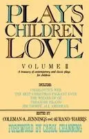Coleman a. Jennings, Coleman a. Jennings, Aurand Harris - Plays Children Love: Volume II: A Treasury of Contemporary and Classic Plays for Children, Häftad. Tillgänglighet: Lägg i varukorg