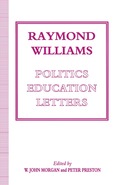 Raymond Williams: Politics, Education, Letters