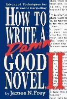 How to Write a Damn Good Novel