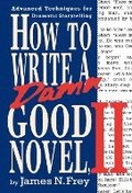 How to Write a Damn Good Novel