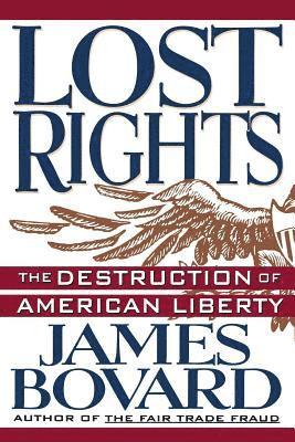 James Bovard - Lost Rights, Häftad