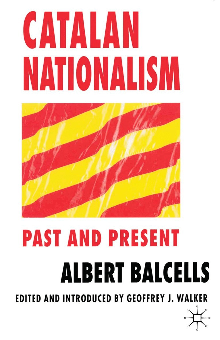 Albert Balcells, trans Jacqueline Hall - Catalan Nationalism, Inbunden