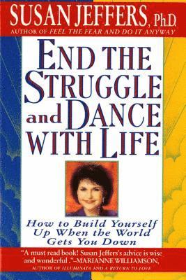 Susan J. Jeffers - End the Struggle and Dance with Life, Häftad