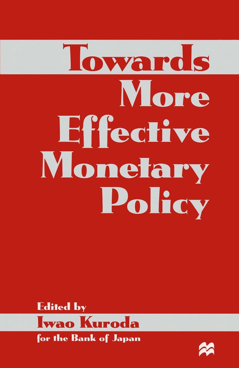 Iwaq Kuroda, Iwao Kuroda, Iwao Kuroda - Towards More Effective Monetary Policy, Inbunden