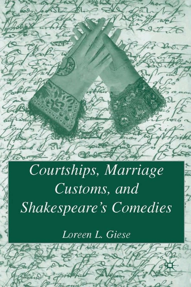 L. Giese - Courtships, Marriage Customs, and Shakespeare's Comedies, Inbunden. Tillgänglighet: Lägg i varukorg