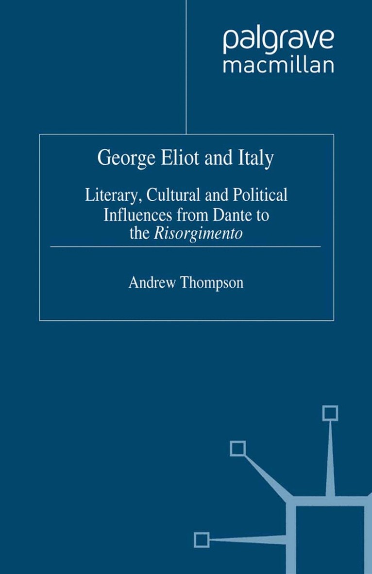 A. Thompson - George Eliot and Italy, Inbunden